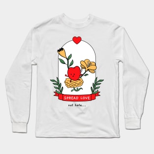 Spread Love Not Hate Long Sleeve T-Shirt